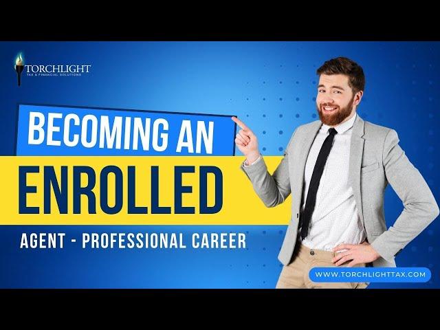 Tax Tips - Becoming an Enrolled Agent / A Professional Career at Torchlight Tax