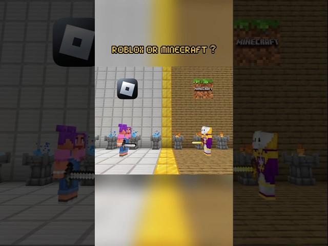 TEAM ROBLOX OR MINECRAFT ?