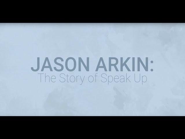 Jason Arkin: The Story of Speak Up