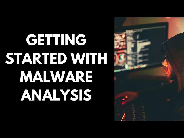 Getting Started With Malware Analysis & Reverse Engineering