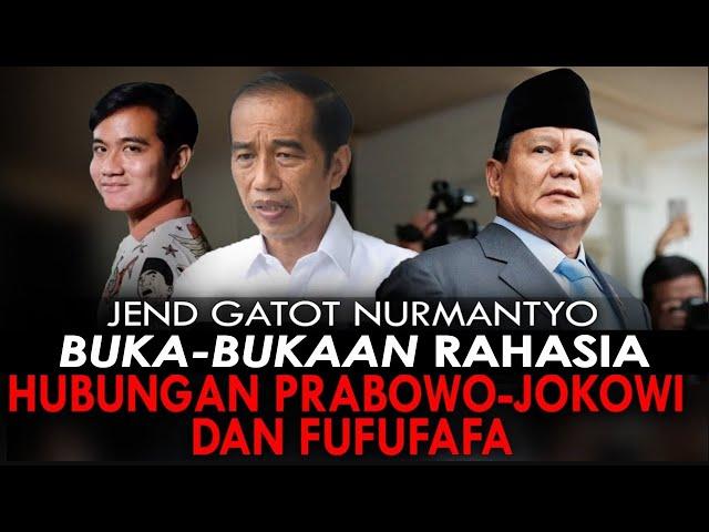 JEND GATOT NURMANTYO BUKA-BUKAAN RAHASIA HUBUNGAN PRABOWO-JOKOWI DAN FUFUFAFA