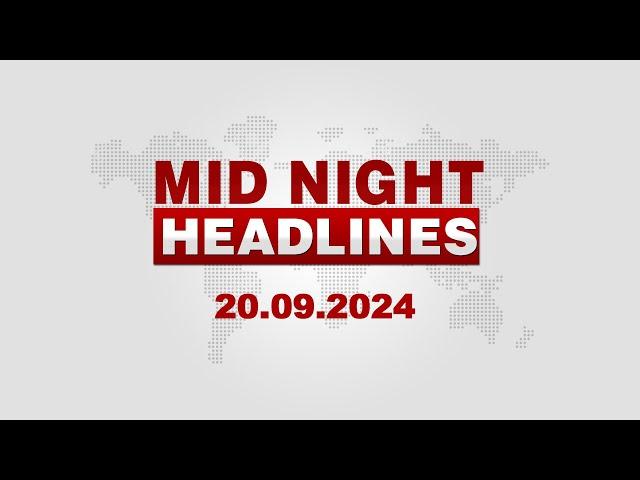 12 AM Headlines || September 20, 2024