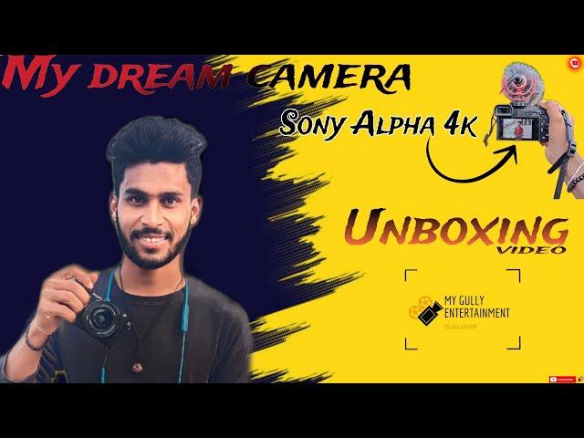 My dream camera sony a6400 unboxing video|4K recording|My Gully Entertainment|