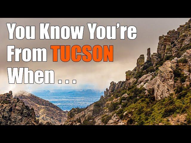 Tucson Arizona | You Know You're From Tucson When...