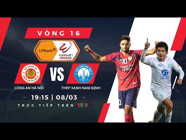 TRỰC TIẾP V.LEAGUE | Công An Hà Nội vs Thép Xanh Nam Định: So tài hấp dẫn | Bình luận trước trận đấu