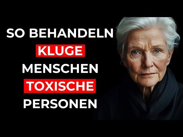 13 CLEVERE Wege, um mit TOXISCHEN Personen UMZUGEHEN