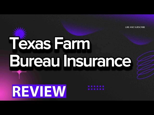 Texas Farm Bureau Insurance review, pros and cons, legit, quote (update 2024)