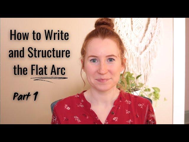 Flat Arc Story Structure Part 1