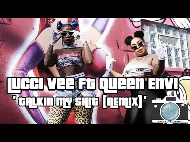 Lucci Vee Ft Queen Envi - Talking My Shit (Remix) (Dir. By Shawnee)