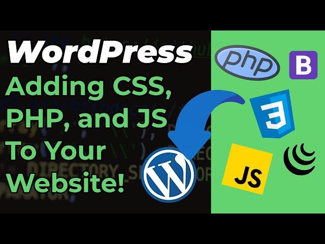 WordPress | Adding CSS, JS, PHP to your website