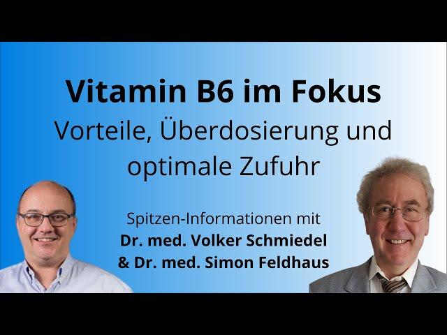 Vitamin B6: Vorteile, Überdosierung und optimale Zufuhr - Dr. Feldhaus & Dr. Schmiedel