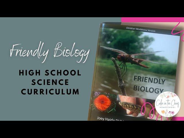 A LOOK INSIDE FRIENDLY BIOLOGY | High School Science Homeschool Curriculum