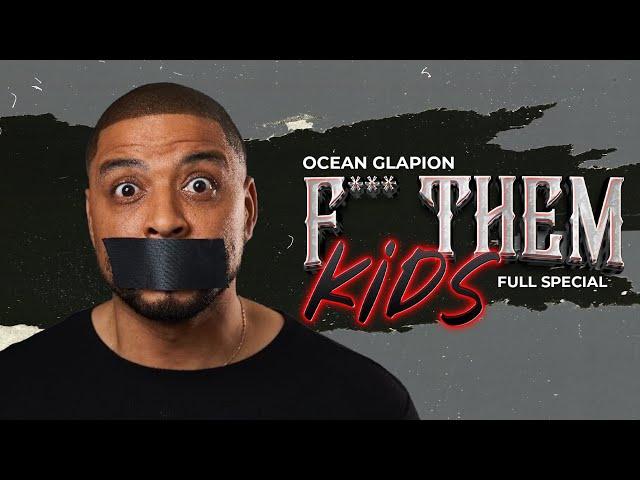 Ocean Glapion: F*** Them Kids - Full Comedy Special