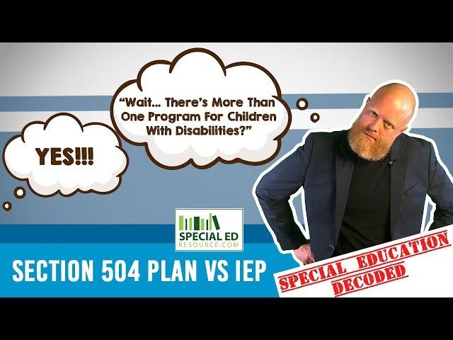 Section 504 Plan VS. IEP | Special Education Decoded