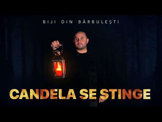 Biji Din Bărbulești - CANDELA SE STINGE [ Official Video 2021 ] Original