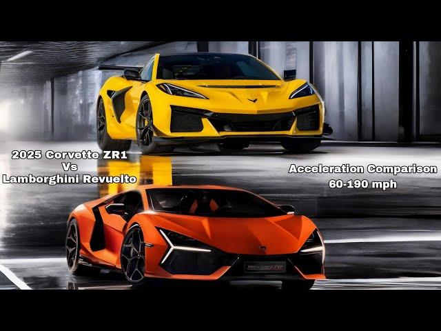 Lamborghini Revuelto Vs 2025 Chevrolet Corvette C8 ZR1 60-190 MPH Acceleration Comparison