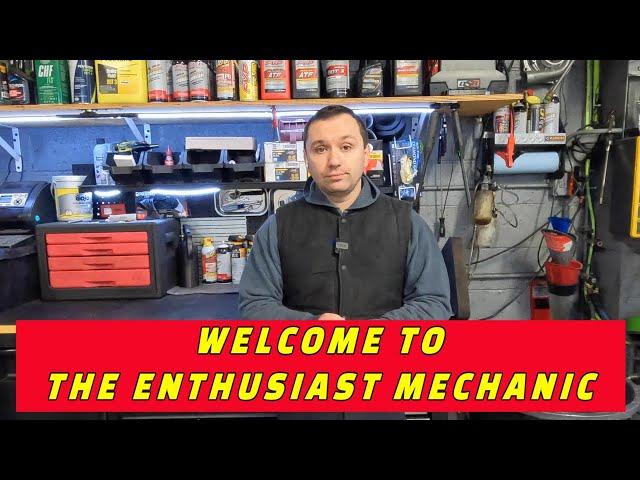 WELCOME TO THE ENTHUSIAST MECHANIC!