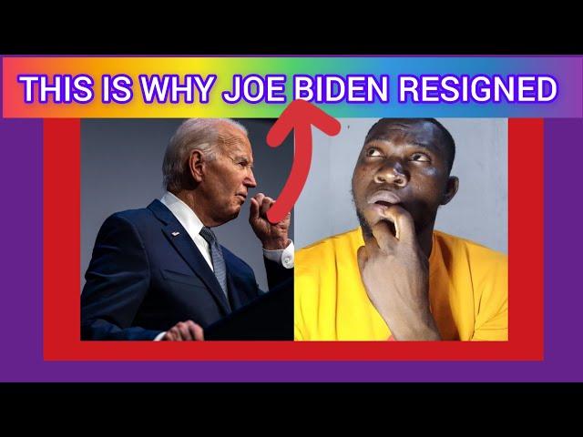 THIS IS THE REASON WHY JOE BIDEN HAS RESIGNED.