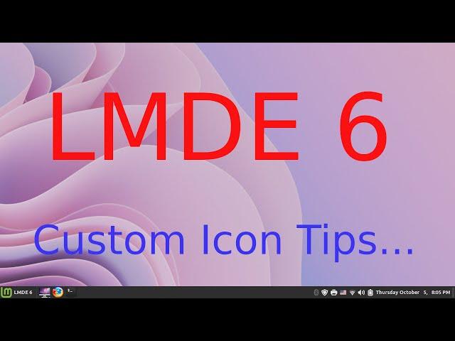 LMDE 6 - Cinnamon - Custom Icon Tips.