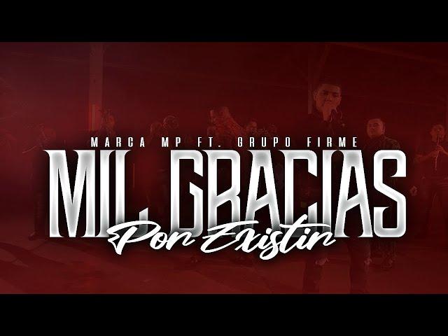 Marca MP - Mil Gracias Por Existir (Ft. Grupo Firme)