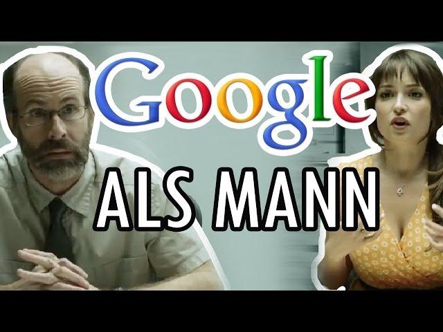 Wenn Google ein Mann wäre - If Google Was a Guy (German/Deutsch)