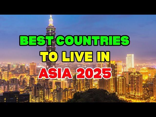 Top 10 Best Countries to Live in Asia in 2025 