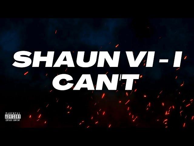 Shaun VI - I CAN'T (prod. Riddick X Beats) (Official Lyric Video)