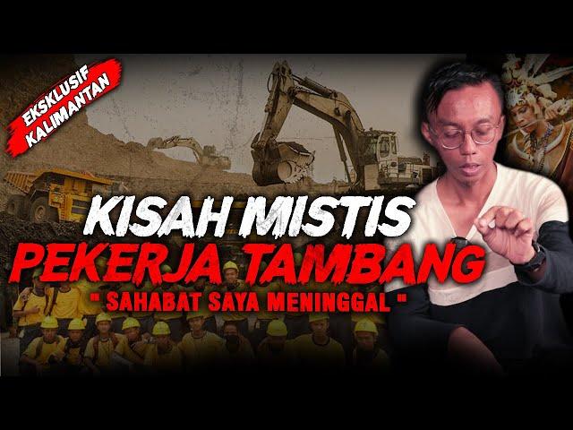 INI CERITA PALING SEREM SELAMA GUE PODCAST ! CERITA HOROR TAMBANG DI KALIMANTAN !