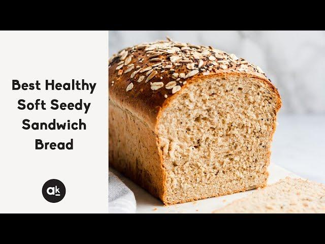 Best Healthy Soft Seedy Sandwich Bread