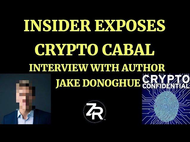 Insider Exposes Crypto Cabal - Interview With Author Jake Donoghue