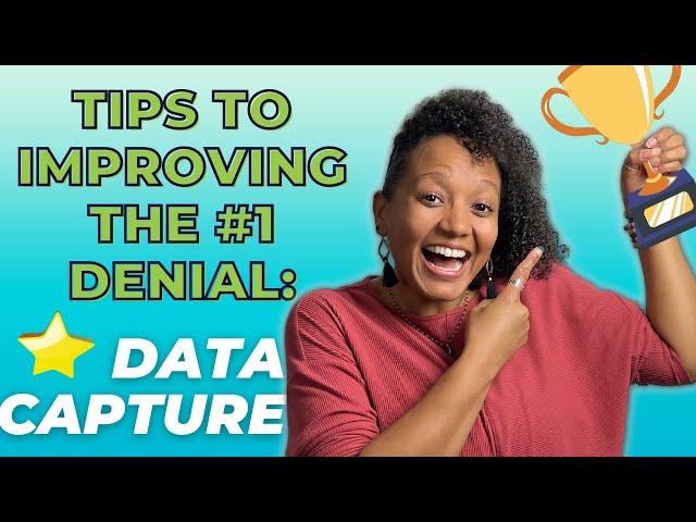 Tips to Improving the #1 Denial: Data Capture | Medical Billers Network Live