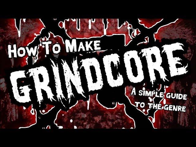 How to make Grindcore