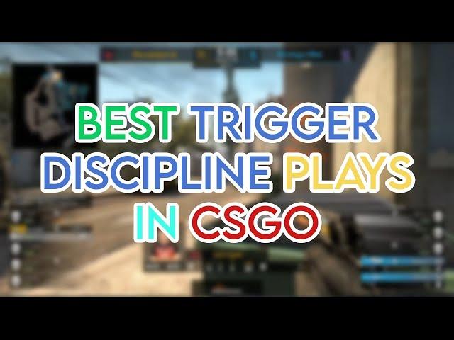 BEST TRIGGER DISCIPLINE PLAYS IN CSGO HISTORY!