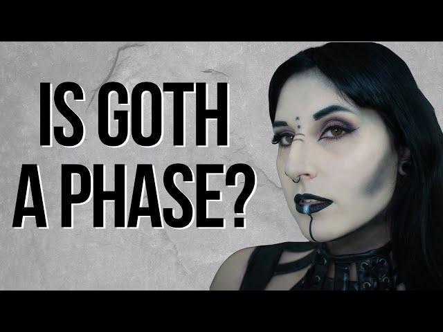 Is being goth a phase? - Orphea