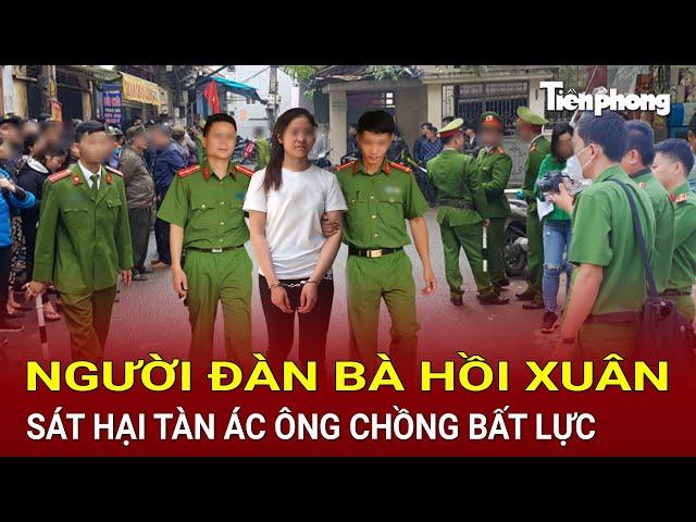 Người đàn bà hồi xuân sát hại tàn ác ông chồng bất lực, ám ảnh lời khai ả vợ máu lạnh | Hồ Sơ Vụ Án