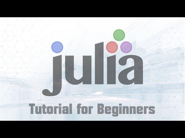 Julia Programming Tutorial for Beginners