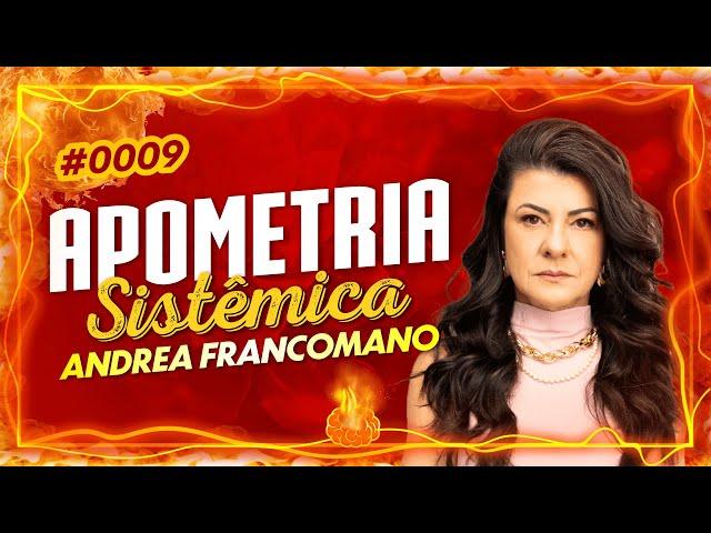 APOMETRIA SISTÊMICA - ANDREA FRANCOMANO #0009 - FritaMente