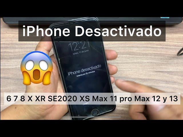 Solución iPhone Desactivado o Quitar Pin de Bloqueo Todos los Modelos 6 7 8p X XS Max 11, 12 y 13