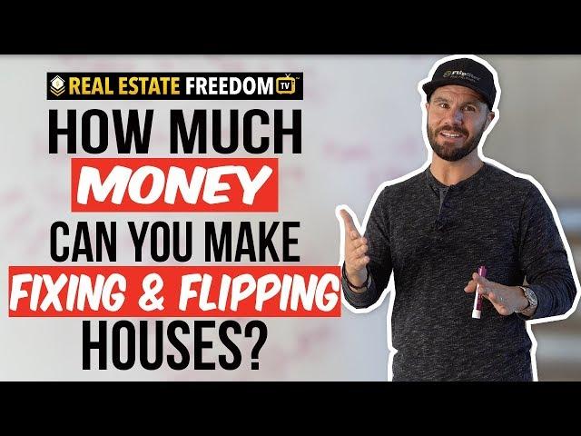 How Much Money Can You Make Fixing And Flipping Houses?