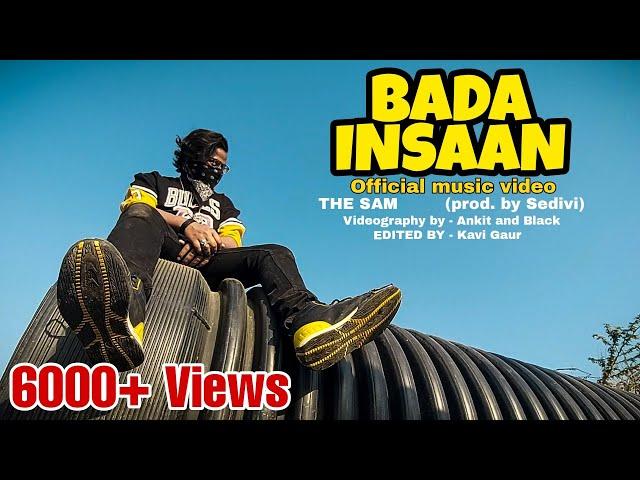 THE SAM - BADA INSAAN (prod. by sedivi) (Official Music Video) 2022