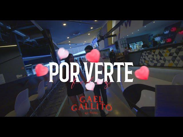 Gael Gallito - Por verte feliz (Video Oficial)