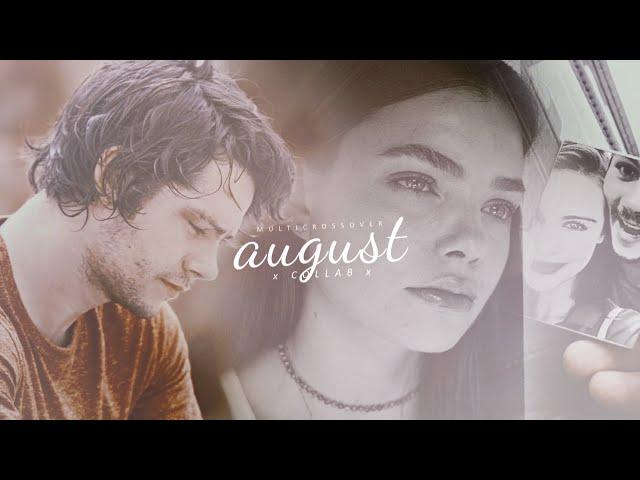 - august.  [ multicrossover collab + @WhisperofSiren  ]