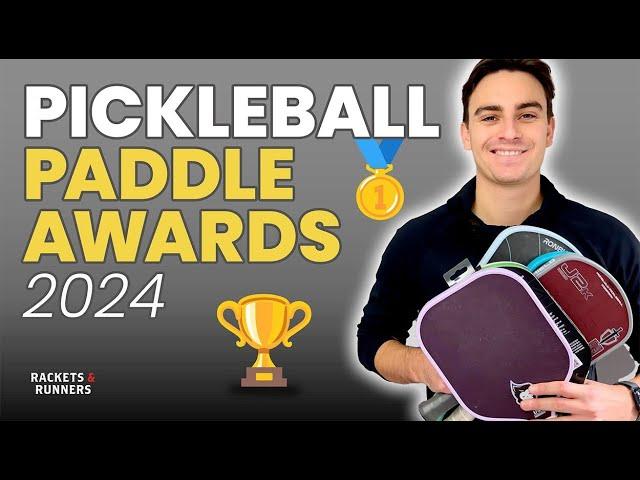 These are the BEST Paddles of 2024!! 2024 Pickleball Paddle Awards | Rackets & Runners