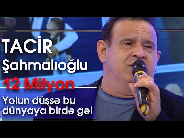 Tacir Şahmalıoğlu - Yolun düşsə bu dünyaya birdə gəl (BizimləSən)