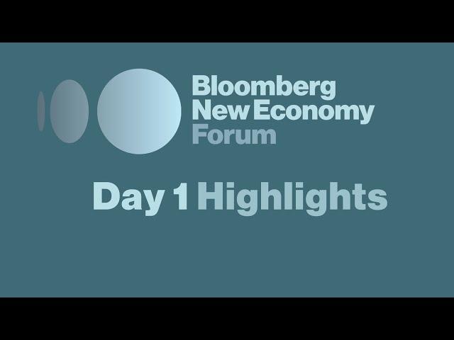 Bloomberg New Economy Forum Highlights: Day 1