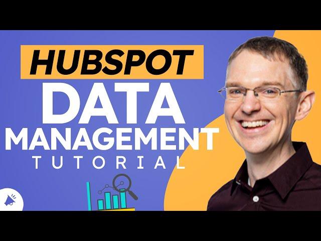 How To Easily Manage Your HubSpot Data (Step by Step Tutorial)