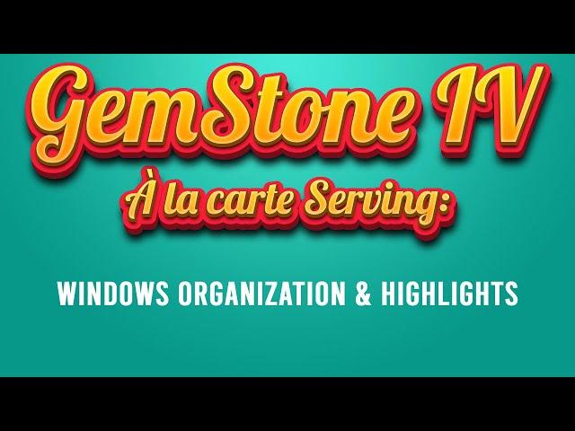 GemStone IV - Windows Organization & Highlights