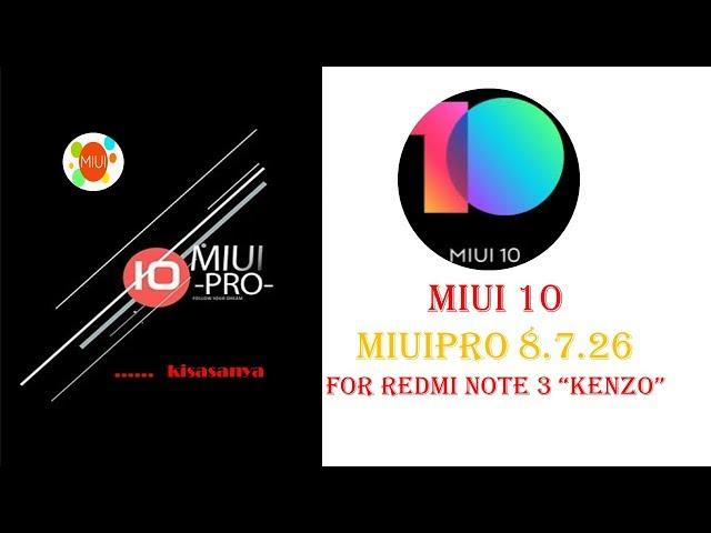 Miui 10 MiuiPro Port_Hydrogen_NOUGAT_8.7.26 to Redmi Note 3 "Kenzo" | By Kisasanya