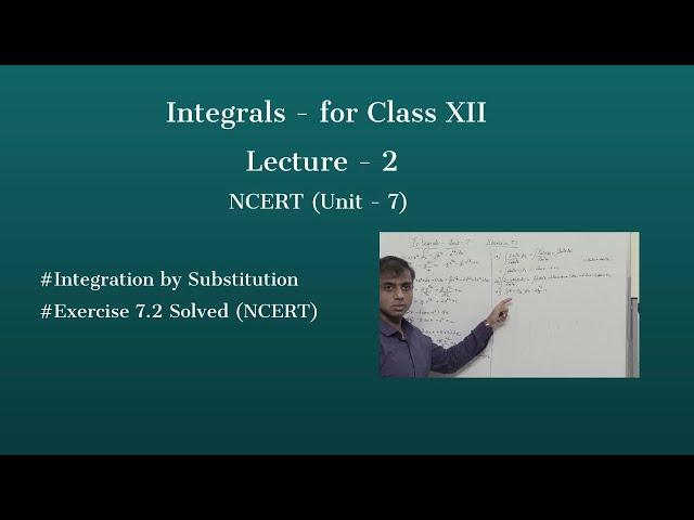 Integrals - Lecture 2 | Class 12 | NCERT | Exercise 7.2 Solved | CBSE | Mathematics for Class 12