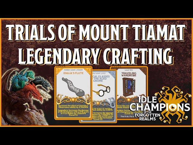 Legendary Crafting and Trials of Mount Tiamat - Idle Champions